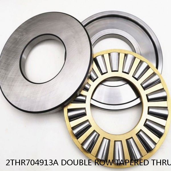 2THR704913A DOUBLE ROW TAPERED THRUST ROLLER BEARINGS