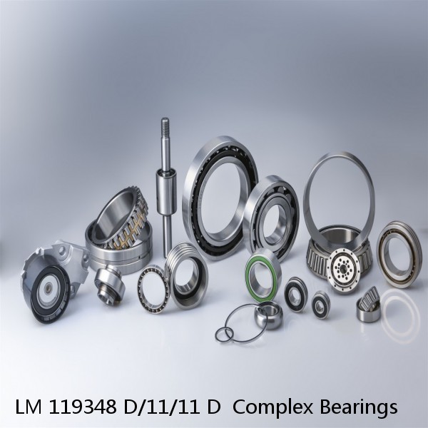 LM 119348 D/11/11 D  Complex Bearings