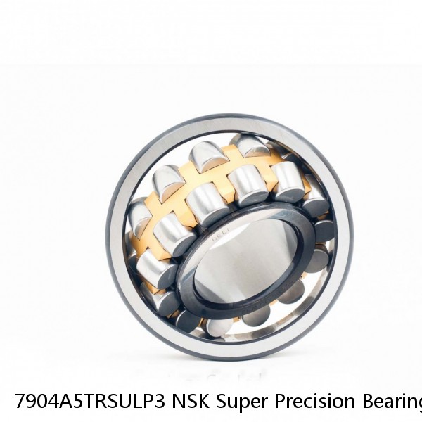 7904A5TRSULP3 NSK Super Precision Bearings