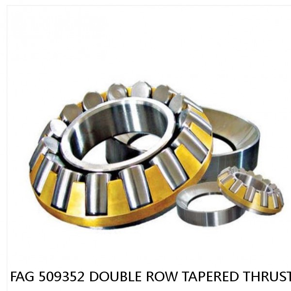 FAG 509352 DOUBLE ROW TAPERED THRUST ROLLER BEARINGS #1 small image